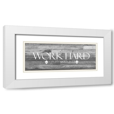 Work Hard BW White Modern Wood Framed Art Print with Double Matting by Prime, Marcus