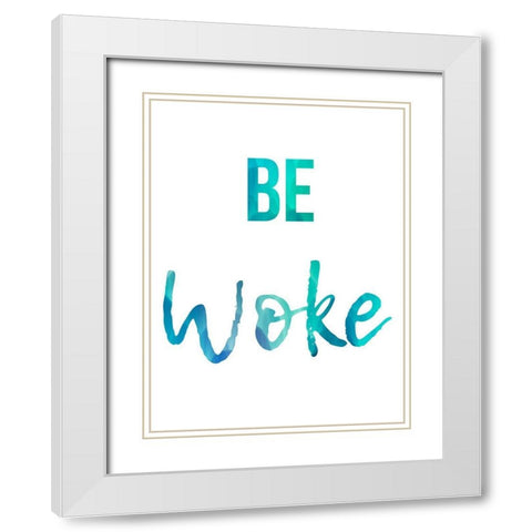 Be Woke White Modern Wood Framed Art Print with Double Matting by Prime, Marcus