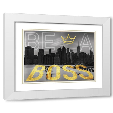 Be A Boss White Modern Wood Framed Art Print with Double Matting by Prime, Marcus