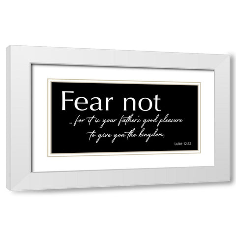 Fear Not White Modern Wood Framed Art Print with Double Matting by Prime, Marcus