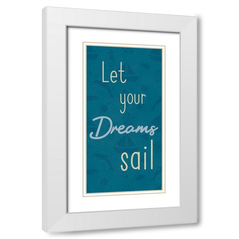 Dreams Sail 1 White Modern Wood Framed Art Print with Double Matting by Prime, Marcus
