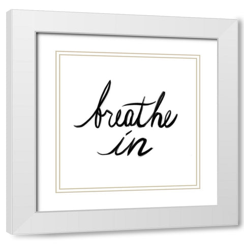 Breathe In White Modern Wood Framed Art Print with Double Matting by Prime, Marcus