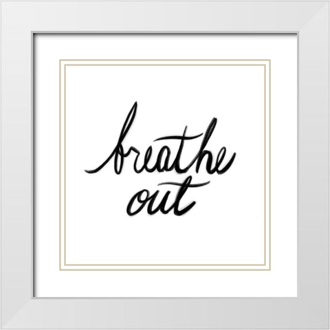 Breathe Out White Modern Wood Framed Art Print with Double Matting by Prime, Marcus