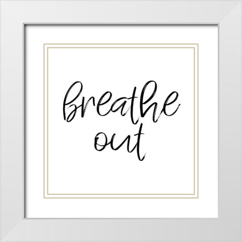 Breathe Out White Modern Wood Framed Art Print with Double Matting by Prime, Marcus