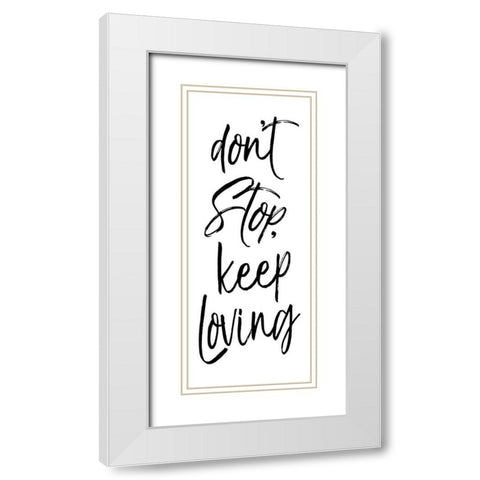 Dont Stop Black Bw White Modern Wood Framed Art Print with Double Matting by Villa, Mlli