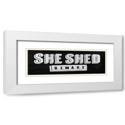 She Shed Beware White Modern Wood Framed Art Print with Double Matting by Villa, Mlli