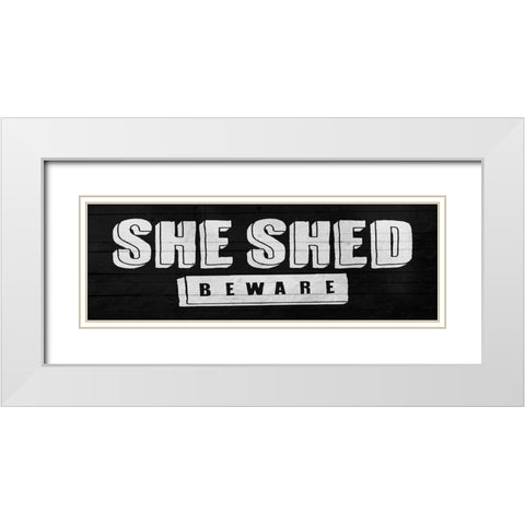 She Shed Beware White Modern Wood Framed Art Print with Double Matting by Villa, Mlli