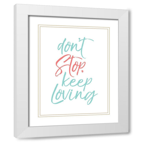 Dont Stop White Modern Wood Framed Art Print with Double Matting by Villa, Mlli