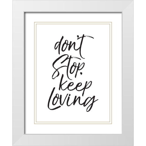 Dont Stop White Modern Wood Framed Art Print with Double Matting by Villa, Mlli