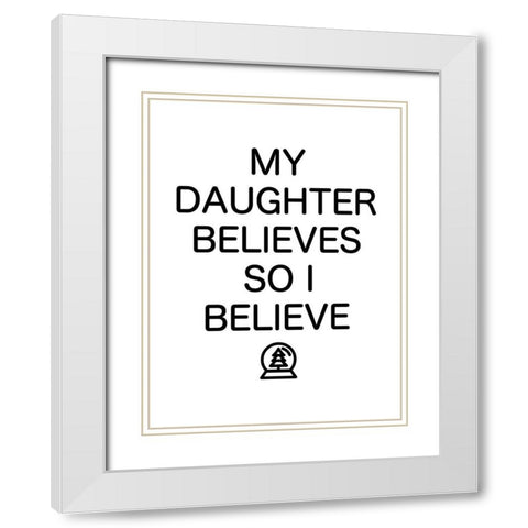 Daughter Believes White Modern Wood Framed Art Print with Double Matting by Villa, Mlli