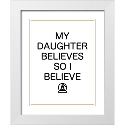 Daughter Believes White Modern Wood Framed Art Print with Double Matting by Villa, Mlli