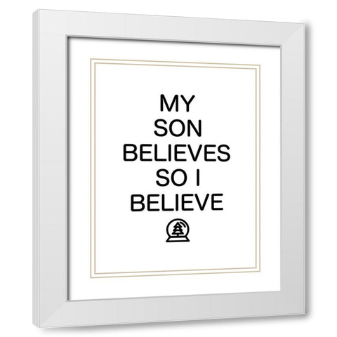 Son Believes White Modern Wood Framed Art Print with Double Matting by Villa, Mlli
