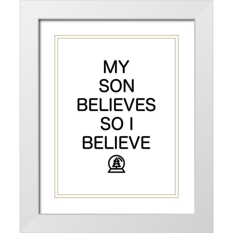 Son Believes White Modern Wood Framed Art Print with Double Matting by Villa, Mlli