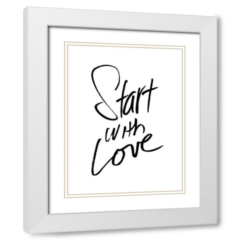Start With Love White Modern Wood Framed Art Print with Double Matting by Villa, Mlli