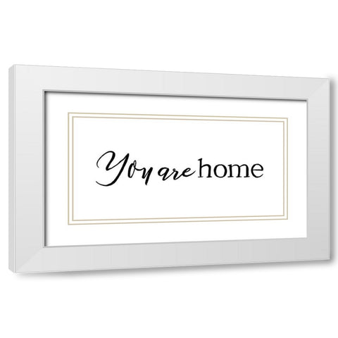 You Are Home White Modern Wood Framed Art Print with Double Matting by Villa, Mlli