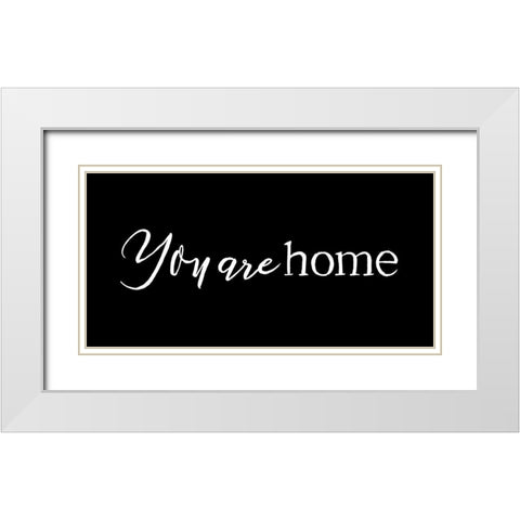 You Are Home Black White Modern Wood Framed Art Print with Double Matting by Villa, Mlli