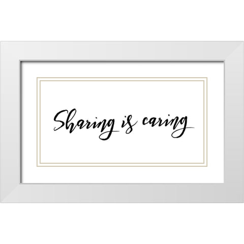 Sharing Is Caring White Modern Wood Framed Art Print with Double Matting by Villa, Mlli