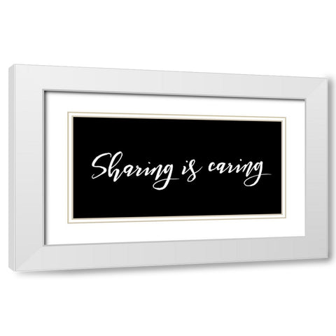Sharing Is Caring Black White Modern Wood Framed Art Print with Double Matting by Villa, Mlli