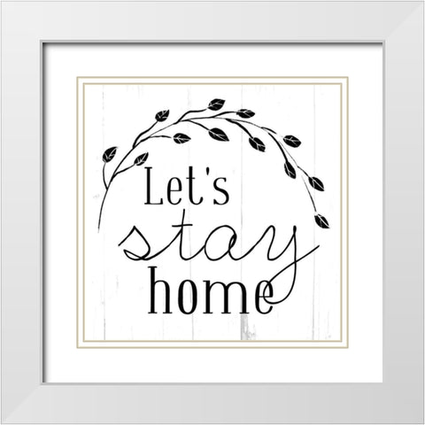 Lets Stay Home Bw White Modern Wood Framed Art Print with Double Matting by Villa, Mlli