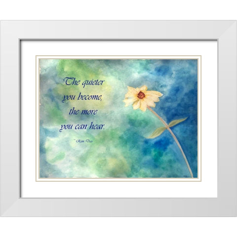 The Quieter You Become White Modern Wood Framed Art Print with Double Matting by Pearson, Debbie