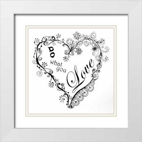 Do What You Love White Modern Wood Framed Art Print with Double Matting by Pearson, Debbie