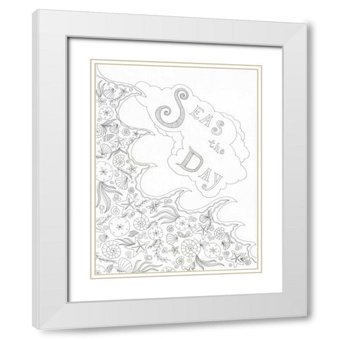 Seas the Day White Modern Wood Framed Art Print with Double Matting by Varacek, Pam