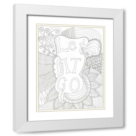 Let It Go White Modern Wood Framed Art Print with Double Matting by Varacek, Pam