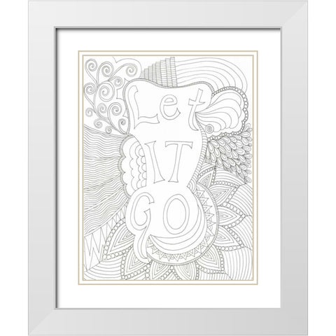 Let It Go White Modern Wood Framed Art Print with Double Matting by Varacek, Pam