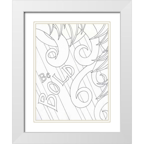 Be Bold White Modern Wood Framed Art Print with Double Matting by Varacek, Pam