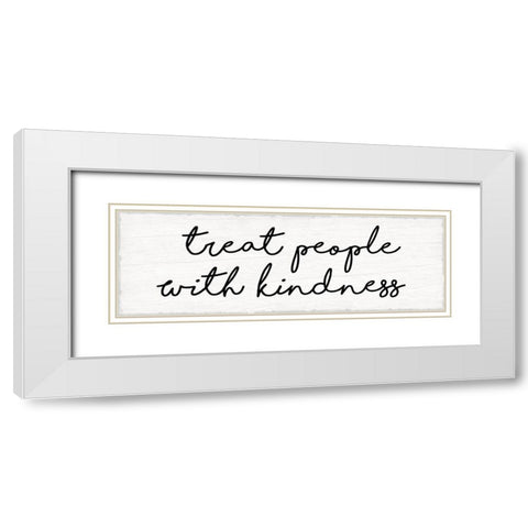Treat People With Kindness White Modern Wood Framed Art Print with Double Matting by Lula Bijoux And Company
