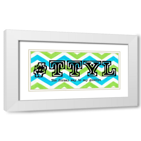 TTYL ver2 Panel White Modern Wood Framed Art Print with Double Matting by Greene, Taylor