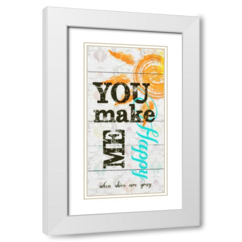 YOU MAKE ME HAPPY PANEL White Modern Wood Framed Art Print with Double Matting by Greene, Taylor