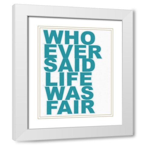 WHO EVER SAID White Modern Wood Framed Art Print with Double Matting by Greene, Taylor