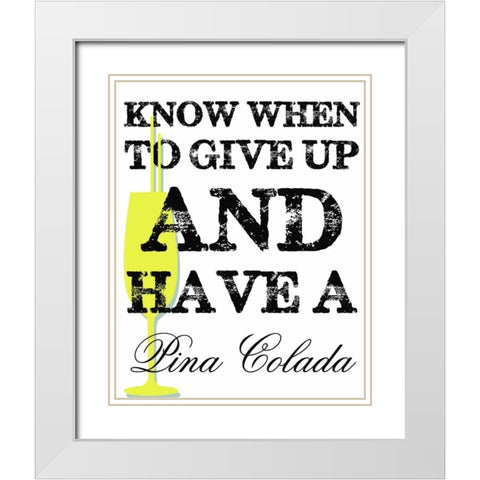 HAVE A PINA COLADA White Modern Wood Framed Art Print with Double Matting by Greene, Taylor