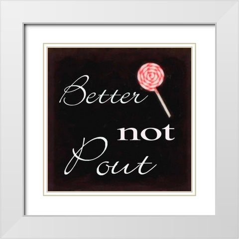 Better Not Pout White Modern Wood Framed Art Print with Double Matting by Greene, Taylor