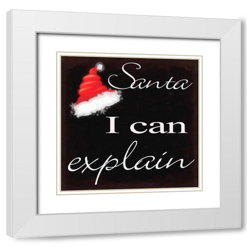 Santa I Can Explaint White Modern Wood Framed Art Print with Double Matting by Greene, Taylor
