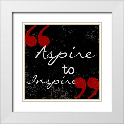 Aspire To Inspire White Modern Wood Framed Art Print with Double Matting by Greene, Taylor