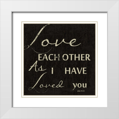 LOVE EACH OTHER White Modern Wood Framed Art Print with Double Matting by Greene, Taylor