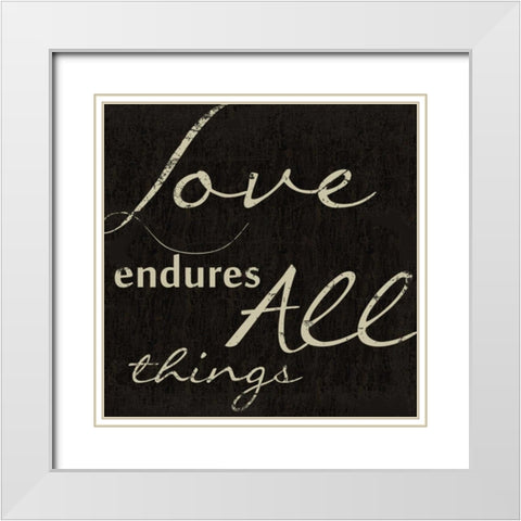 LOVE ENDURES ALL D White Modern Wood Framed Art Print with Double Matting by Greene, Taylor