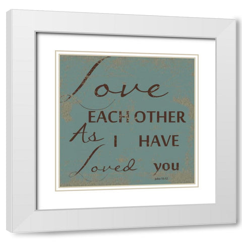 LOVE EACH OTHER White Modern Wood Framed Art Print with Double Matting by Greene, Taylor