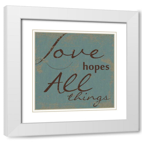 LOVE HOPES ALL White Modern Wood Framed Art Print with Double Matting by Greene, Taylor