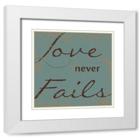 LOVE NEVER FAILS White Modern Wood Framed Art Print with Double Matting by Greene, Taylor