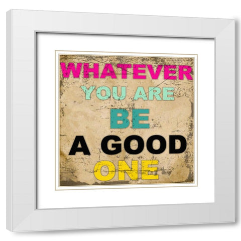 WHATEVER YOU ARE White Modern Wood Framed Art Print with Double Matting by Greene, Taylor