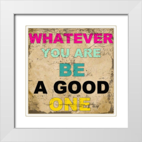 WHATEVER YOU ARE White Modern Wood Framed Art Print with Double Matting by Greene, Taylor