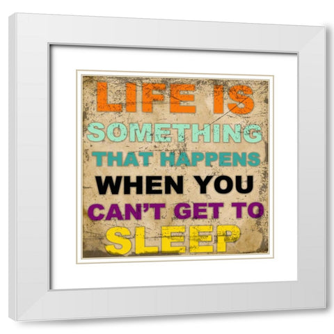 LIFE IS SOMETHING White Modern Wood Framed Art Print with Double Matting by Greene, Taylor