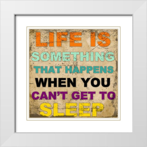 LIFE IS SOMETHING White Modern Wood Framed Art Print with Double Matting by Greene, Taylor