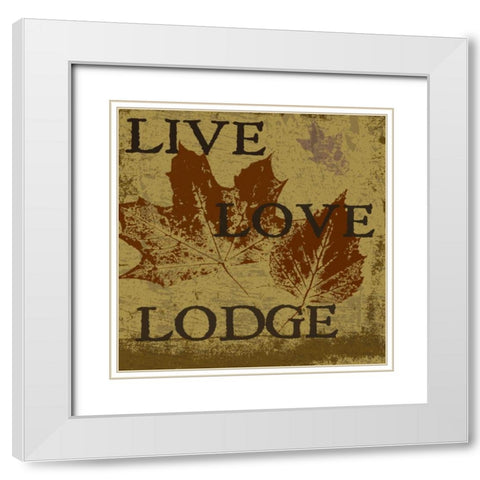 LIVE LOVE LODGE White Modern Wood Framed Art Print with Double Matting by Greene, Taylor