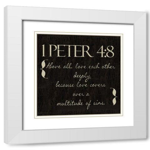 1 Peter 4-8 White Modern Wood Framed Art Print with Double Matting by Greene, Taylor