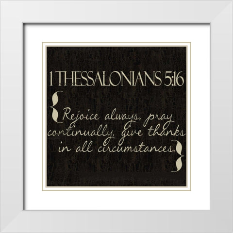 1 Thessalonians 5-16 White Modern Wood Framed Art Print with Double Matting by Greene, Taylor