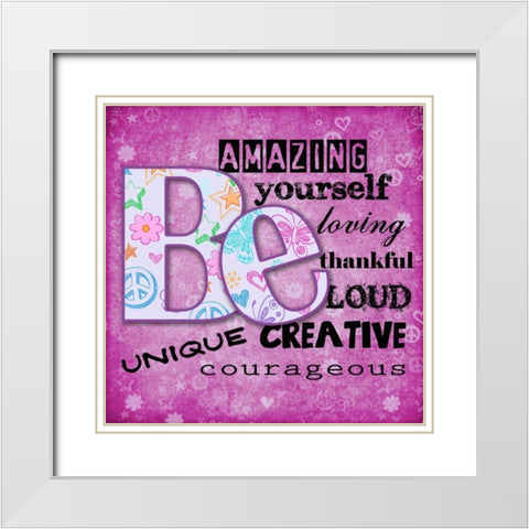 Be You White Modern Wood Framed Art Print with Double Matting by Greene, Taylor